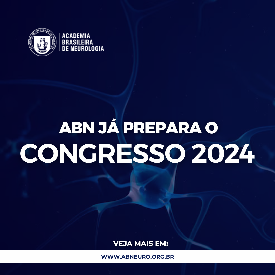ABN já prepara o Congresso 2024 ABN Academia Brasileira de Neurologia
